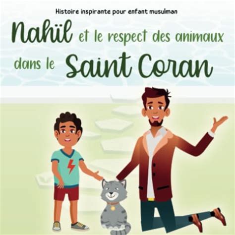 Histoire Inspirante Pour Enfant Musulman Nah L Et Le Respect Des