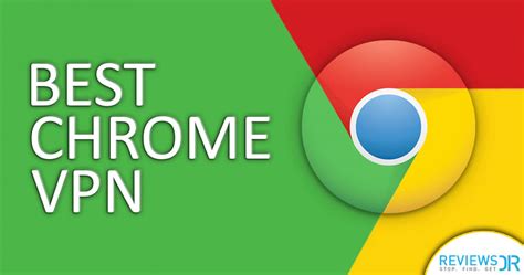 5 Best Chrome VPN Extensions 2022 UPDATED ReviewsDir