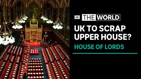 Why Does UKs Labour Party Want To Abolish The House Of Lords The