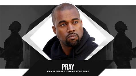 Free Pray Kanye West X Drake Type Beat Youtube