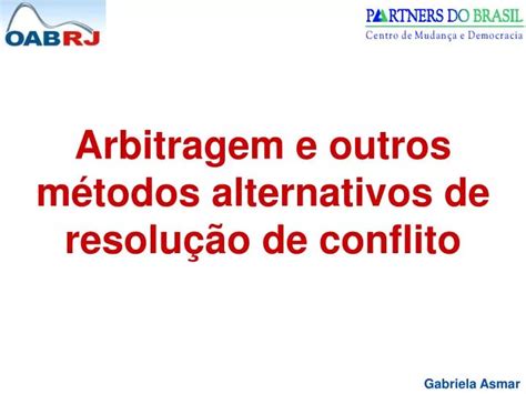 Ppt Arbitragem E Outros M Todos Alternativos De Resolu O De Conflito