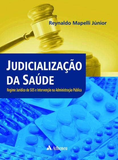 Livro Judicialização da saúde regime jurídico do SUS Livros de