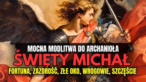 Mocna Modlitwa Archanioła Michała na Fortunę Plotki Szczęście Wrogów