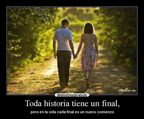 Toda Historia Tiene Un Final Desmotivaciones