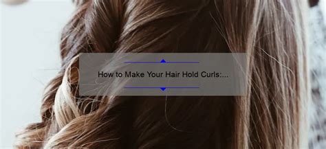 How To Make Your Hair Hold Curls Expert Tips And Tricks Silk Wave