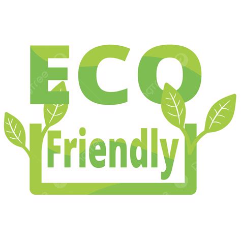 Eco Friendly PNG Transparent Eco Friendly Sticker Environmentally