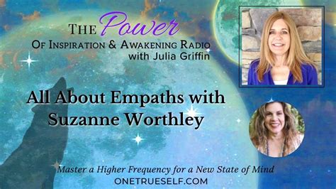 All About Empaths With Suzanne Worthley The Power Of Inspiration