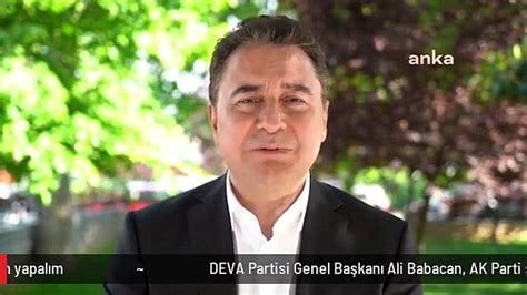 Deva Partisi Genel Ba Kan Ali Babacan Ak Parti Se Menlerine