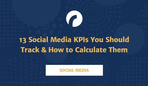 Social Media Kpis You Should Track How To Calculate Them Social