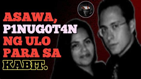 Asawa P Nugot N Ng Ulo Para Sa Kabit Pinoy Crime Story Tagalog