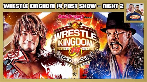 NJPW Wrestle Kingdom 14 POST Show Night 2 POST Wrestling WWE AEW