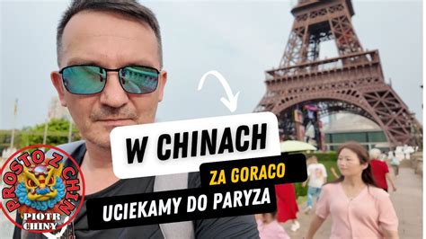 w Chinach zrobiło sie za gorąco uciekamy do Paryża YouTube