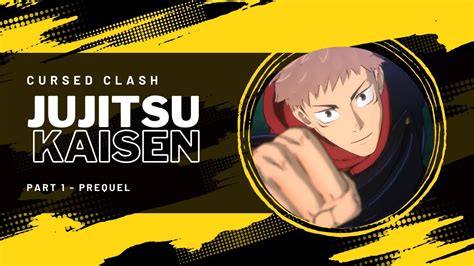 Jujutsu Kaisen Cursed Clash Prequel Part Youtube