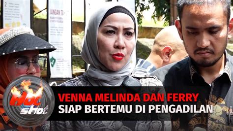 Berkas P Venna Melinda Dan Ferry Siap Bertemu Di Pengadilan Kasus