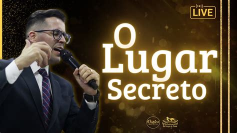 O LUGAR SECRETO Pr Marcio Alves YouTube