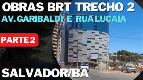 ⁴ᴷ⁶⁰ Walking Salvador Bahia Obras do Trecho 2 do BRT Salvador 07