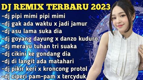 Dj Pipi Mimi X Gak Ada Waktu X Jadi Jamur Remix Full Album Terbaru