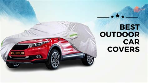 Discover The Secret To All Weather Protection With The Best Outdoor Car