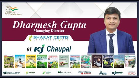 Dharmesh Gupta Managing Director Of Bharat Certis At KJ Chaupal