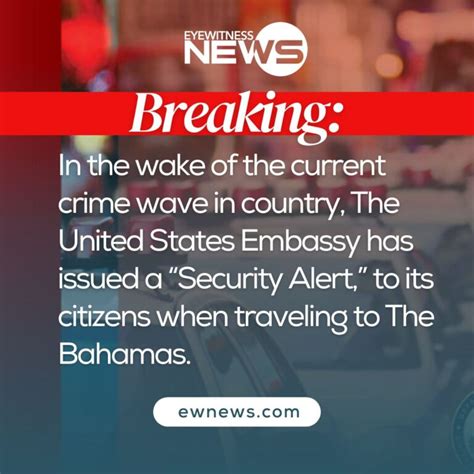 Breaking News Us Embassy Issues Security Alert Over Bahamas Crime Wave