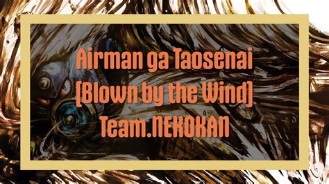 Osu Team NEKOKAN Airman Ga Taosenai Blown By The Wind 99 50 1513