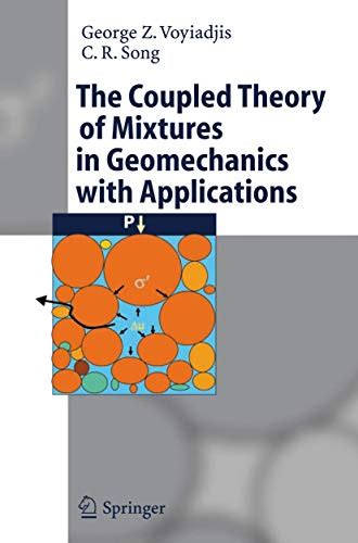 The Coupled Theory of Mixtures in Geomechanics with Applications - Voyiadjis, George Z; Song, C ...