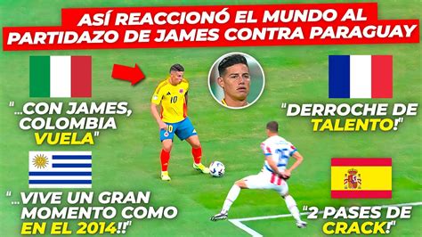 Prensa Mundial Impactada Con La Zurda De James Rodr Guez Y Partidazo De