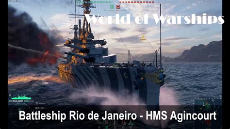 Battleship Rio De Janeiro Hms Agincourt World Of Warships Youtube