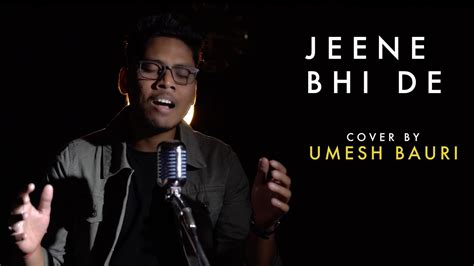 Jeene Bhi De Duniya Humein By Yasser Desai Cover Umesh Bauri