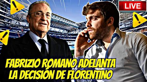 Ltima Hora Florentino Toma Importante Decisi N Sorprendi A