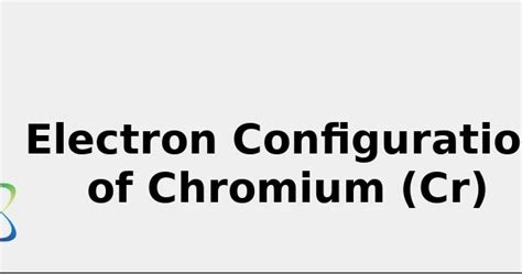 2022: ☢️ Electron Configuration of Chromium (Cr) [Complete, Abbreviated, Uses ...