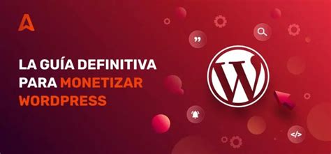 10 Formas De Monetizar Blog De WordPress