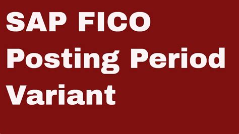 Sap Ficobasic Settingposting Period Variant Sap Fico Learning