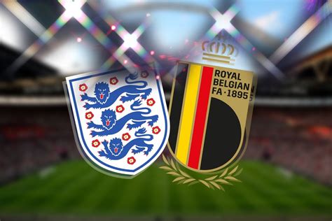 England Vs Belgium Prediction Team News Kick Off Time Tv Live