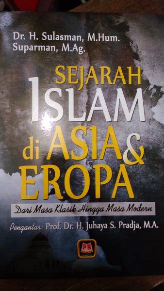 Jual SEJARAH ISLAM DI ASIA DAN EROPA Dari Masa Klasik Hingga Masa