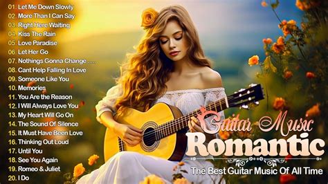 The 100 Most Beautiful Melodies In Guitar History 💕 This Romantic Music Makes You Happy And Calm