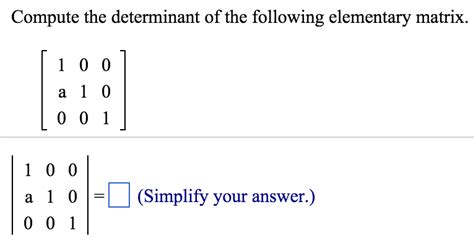 Solved Compute the determinant of the following elementary | Chegg.com