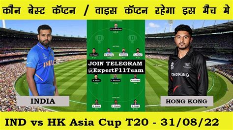 Ind Vs Hk Dream Prediction Today Match Ind Vs Hk Asia Cup T Team