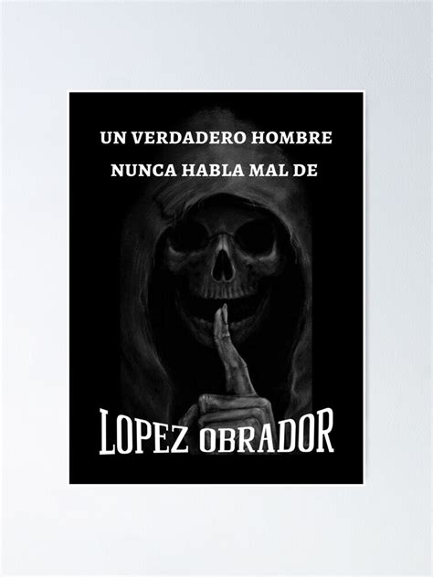 Póster con la obra Un Verdadero Hombre Nunca Habla Mal de Lopez