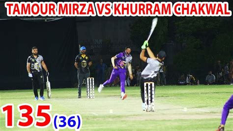 Tamour Mirza Vs Khurra Chakwal Runs Need Balls Biggest Match In