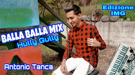 Hully Gully BALLA BALLA MIX Balsamo Musica Di Tanca Bei Topo