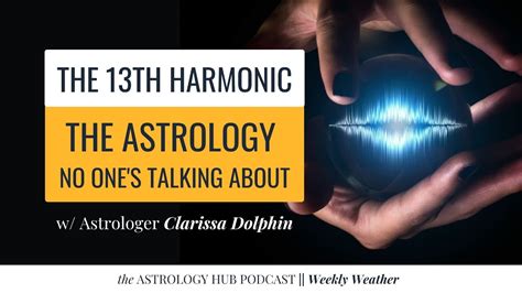 Astrology This Week The Importance Of The Th Harmonic You Can T