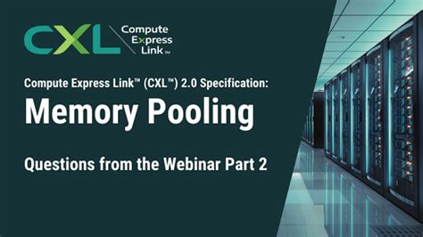 Cxl Specification Memory Pooling Questions From The Webinar Part