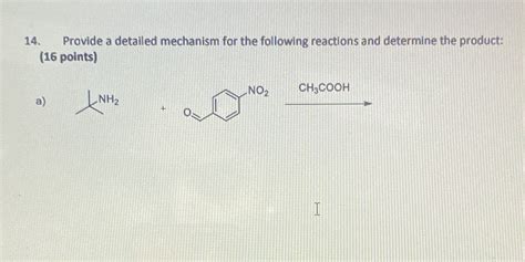 Solved 14 Provide A Detailed Mechanism For The Following Reactions