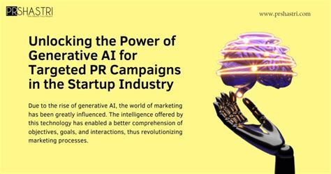 Unlocking The Power Of Generative AI For Targeted PR Campaigns In The