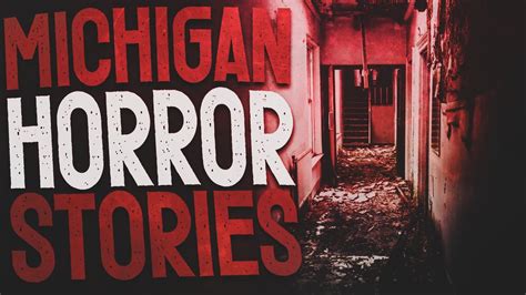 5 Scary Michigan Horror Stories Youtube