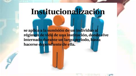 Institucionalizacion By Yanitzi Soria On Prezi