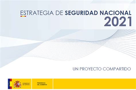 Aprobada La Nueva Estrategia De Seguridad Nacional 2021 Seguritecnia