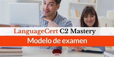 LanguageCert C2 Modelo De Examen Practica Online La Prueba Completa