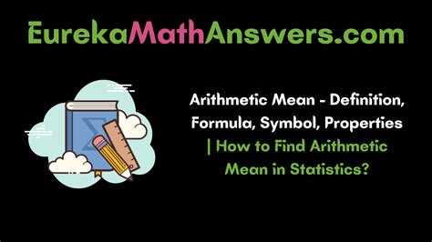 Arithmetic Mean Definition Formula Symbol Properties How To Find Arithmetic Mean In